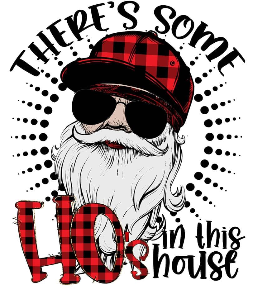 There's Some Ho's In This House Holiday Tee