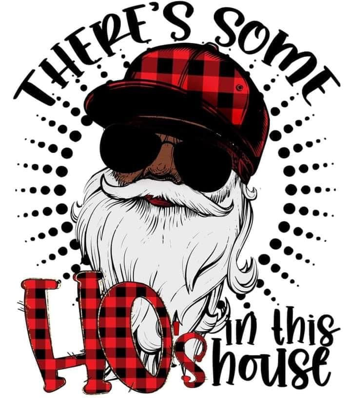 There's Some Ho's In This House Holiday Tee