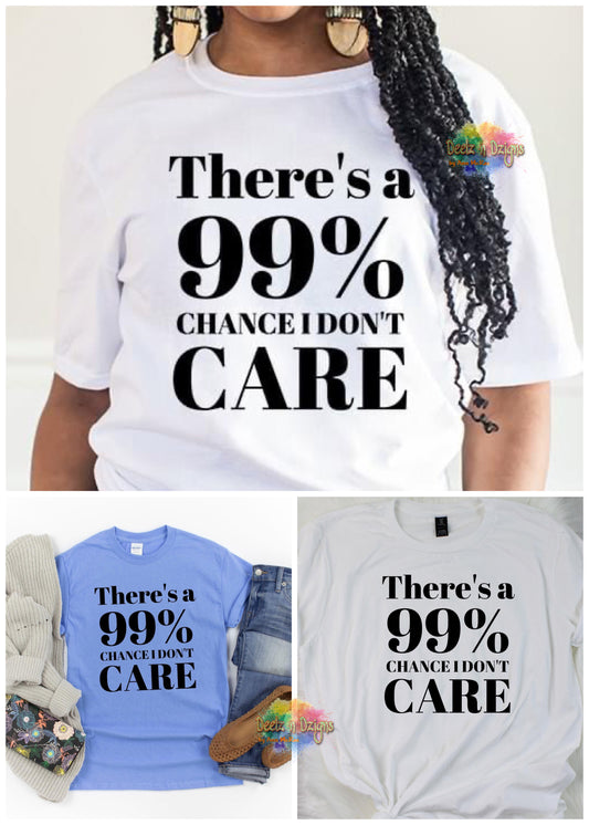 There's a 99% Chance I Don't Care