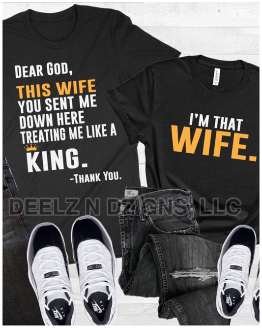 Dear God This Wife You Sent Me / I'm That Wife- Gold/White Print Couples Tee