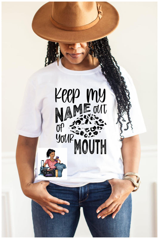 Keep My Name Out of Your Mouth