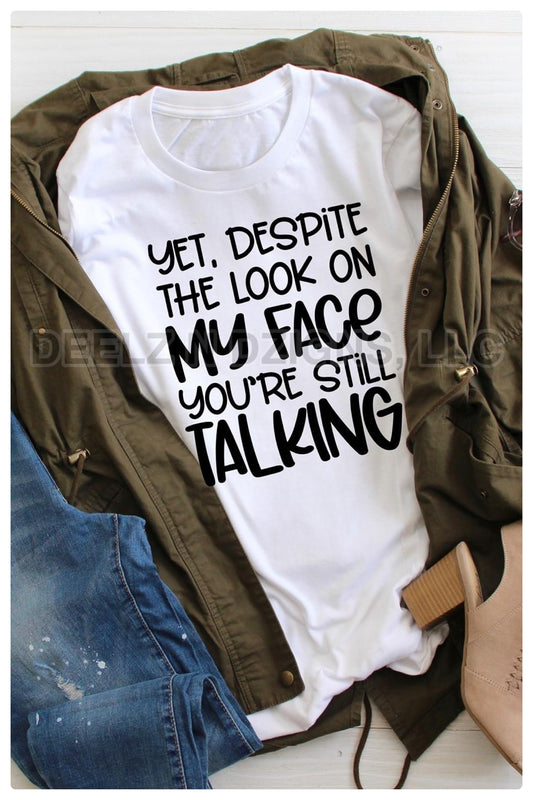 Yet Despite the Look On My Face-Black Print Tee